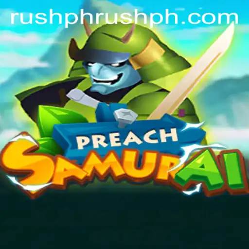 Preach Samurai and Phrush Game